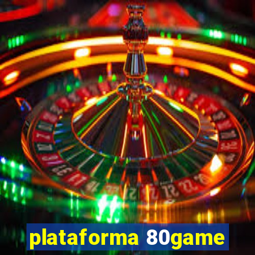 plataforma 80game